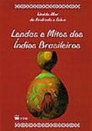 Lendas e Mitos dos Índios Brasileiros