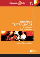 Drama e Teatralidade: o ensino do teatro na escola