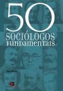 50 Sociólogos Fundamentais