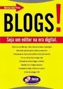 Blogs! Seja um Editor na Era Digital