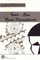 Índio, esse nosso desconhecido