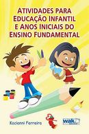 Atividades para Educação Infantil e Anos Iniciais do Ensino Fundamental