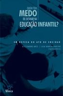 Quem tem Medo de Ensinar na Educação Infantil?