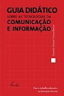 Guia Didático sobre as Tecnologias da Comunicação e Informação