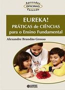 Eureka! – Práticas de Ciências para o Ensino Fundamental