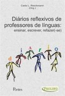 Diários Reflexivos de Professores de Línguas: Ensinar, Escrever, Refazer (se)